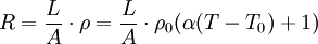 R = \frac{L}{A} \cdot \rho = \frac{L}{A} \cdot \rho_0 (\alpha (T - T_0) + 1)