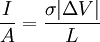 {I \over A} = {\sigma |\Delta V| \over L}