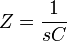 Z = \frac{1}{sC}