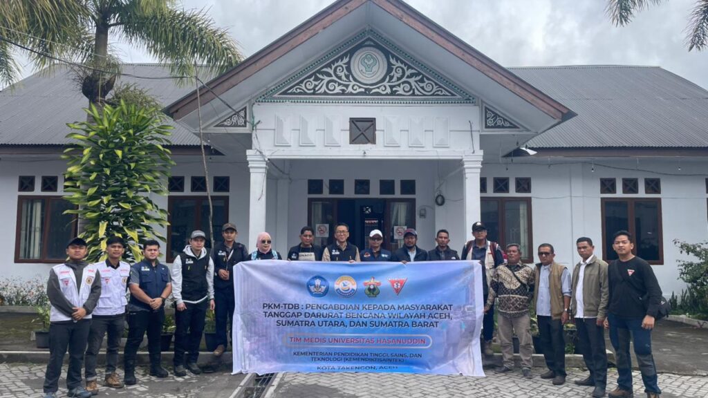 Program Pengabdian Unhas Perkuat Layanan Kesehatan Masyarakat Terdampak Bencana Aceh dan Sumatera