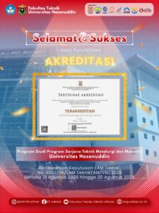 Pengumuman akreditasi Teknik Metalurgi dan Material Unhas